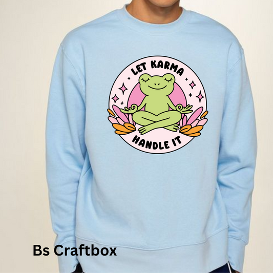 Let karma handle it Sweatshirt