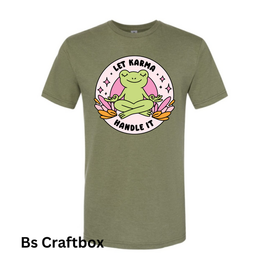 Let Karma handle T-Shirt