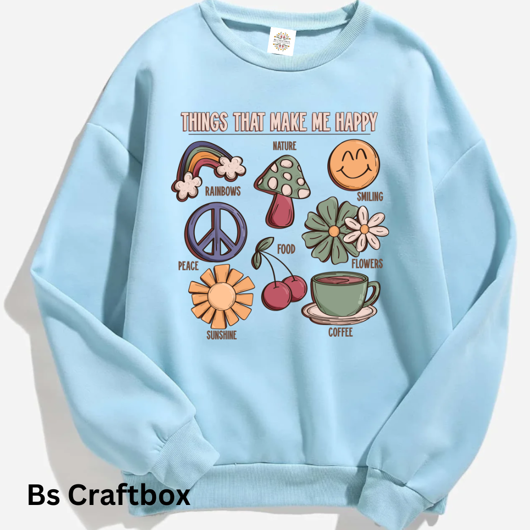 Things that make me Happy Sweatshirt